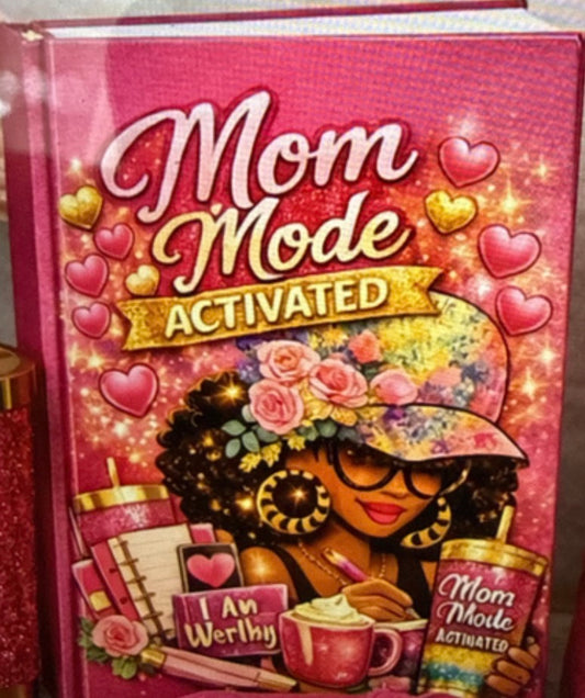 Mom Mode Activated Journal